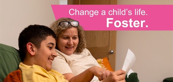 A woman and a boy. Text reads "change a child's life - foster".